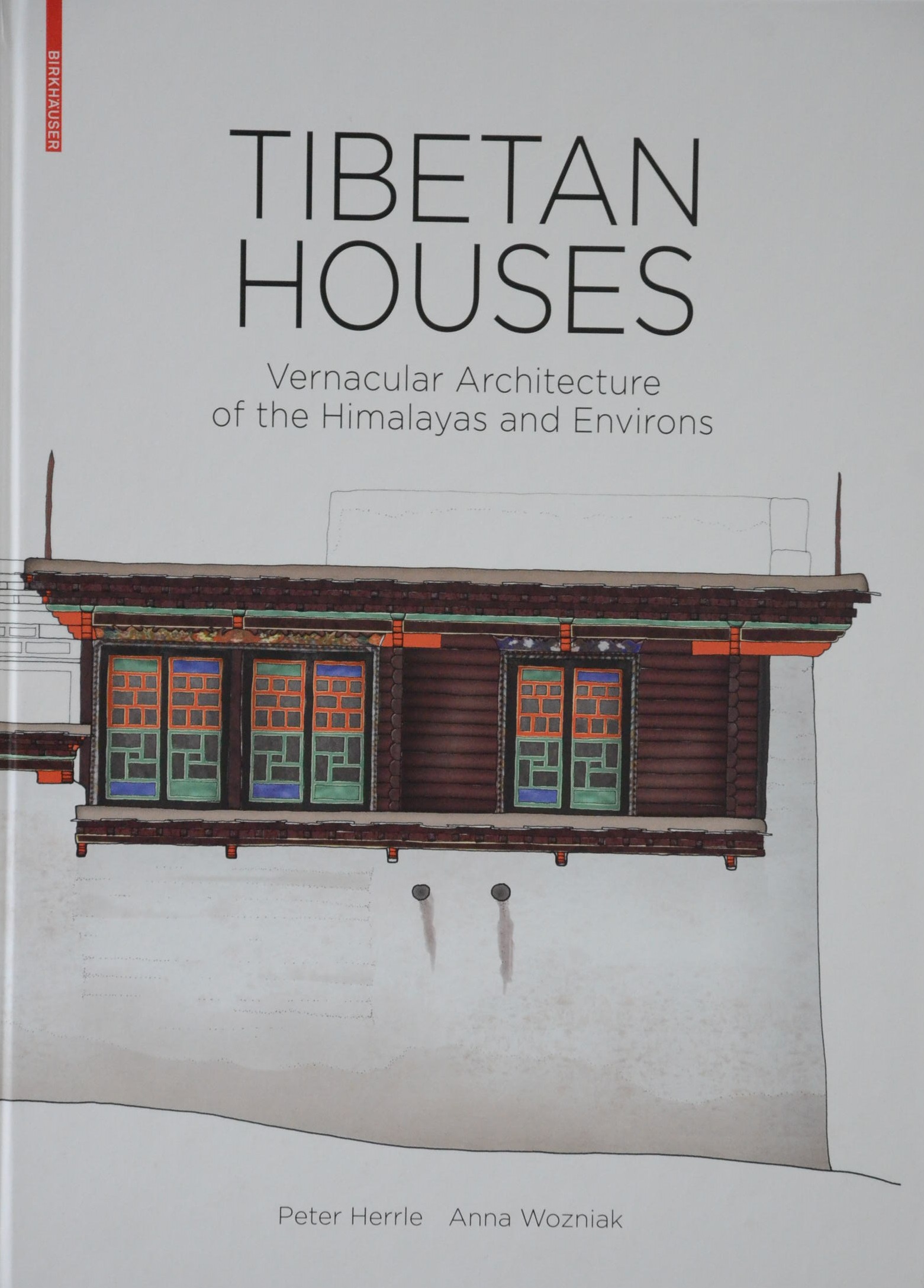 Tibetan Houses Vernacular Architecture of the Himalayas and Environs