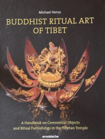 Buddhist Ritual Art of Tibet – A Handbook on Ceremonial Objects and Ritual Furnishings in the Tibetan Temple