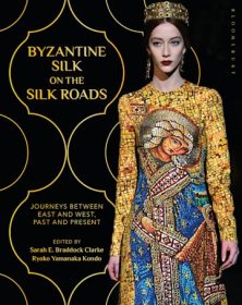 Byzantine Silk on the Silk Roads – Journey between East and West, Past ad Present