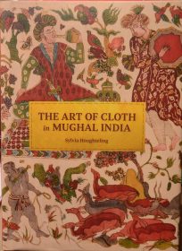 The Art of Cloth in Mughal India